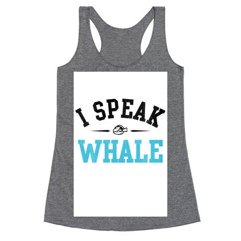 I Speak Whale (Dory) Racerback Tank Top