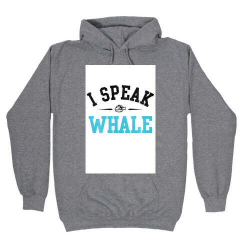 I Speak Whale (Dory) Hooded Sweatshirt