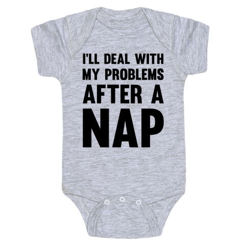 I'll Deal With My Problems After A Nap Baby One-Piece