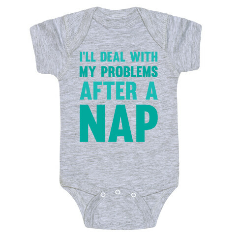 I'll Deal With My Problems After A Nap Baby One-Piece