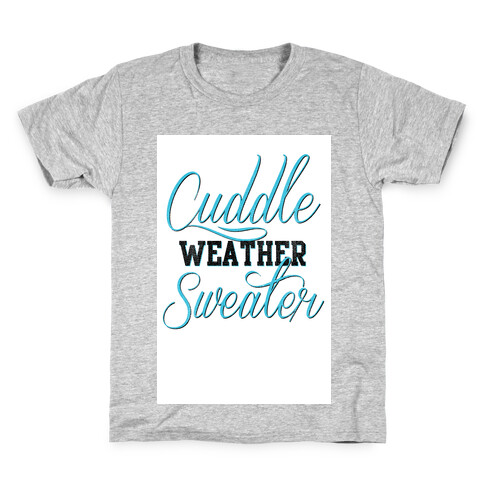 Cuddling Weather Kids T-Shirt