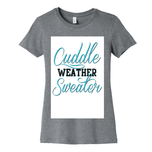 Cuddling Weather Womens T-Shirt