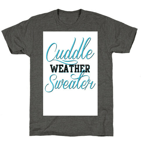 Cuddling Weather T-Shirt