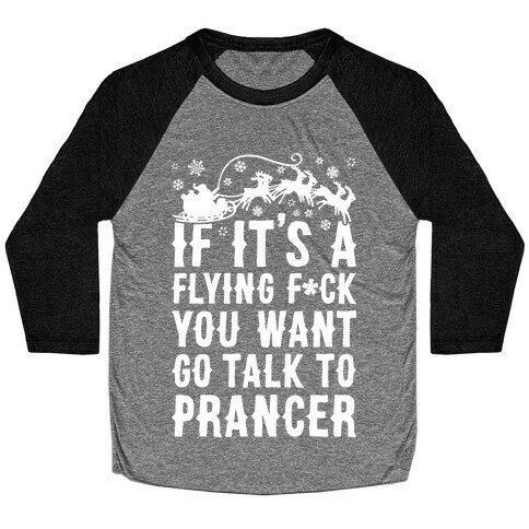 Go Talk To Prancer Baseball Tee