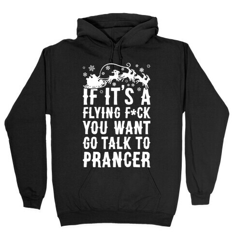 Go Talk To Prancer Hooded Sweatshirt