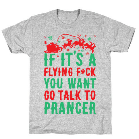 Go Talk To Prancer T-Shirt