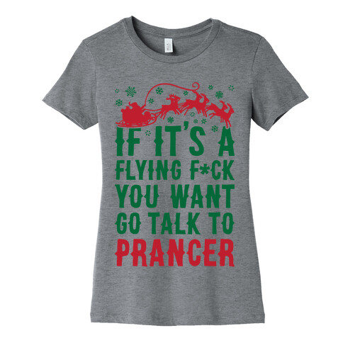 Go Talk To Prancer Womens T-Shirt