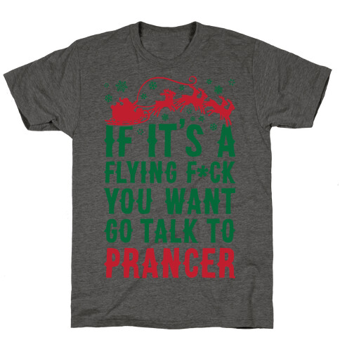Go Talk To Prancer T-Shirt