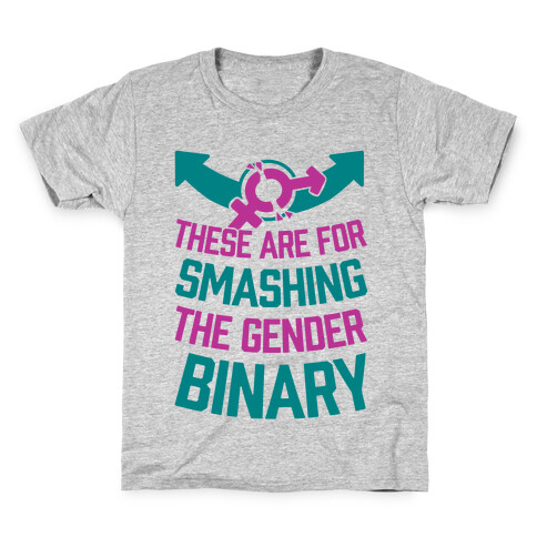 These Are For Smashing The Gender Binary Kids T-Shirt