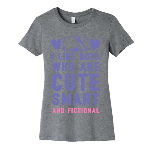 I Like Boys Who Are Cute, Smart, And Fictional Womens T-Shirt