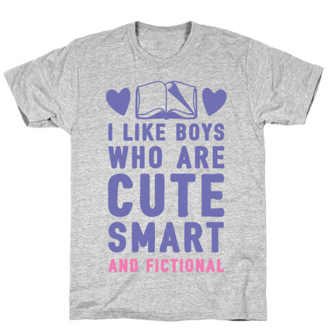 I Like Boys Who Are Cute, Smart, And Fictional T-Shirt