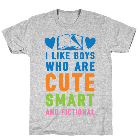 I Like Boys Who Are Cute, Smart, And Fictional T-Shirt