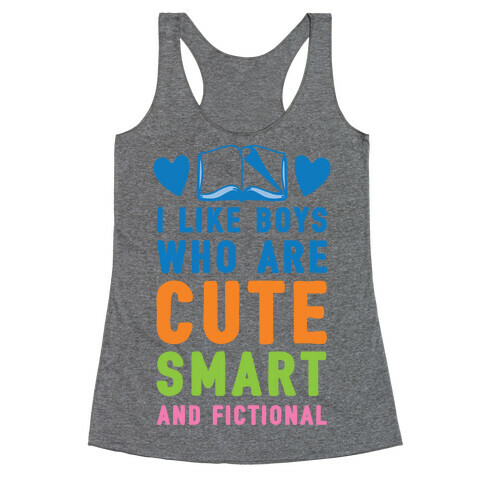 I Like Boys Who Are Cute, Smart, And Fictional Racerback Tank Top