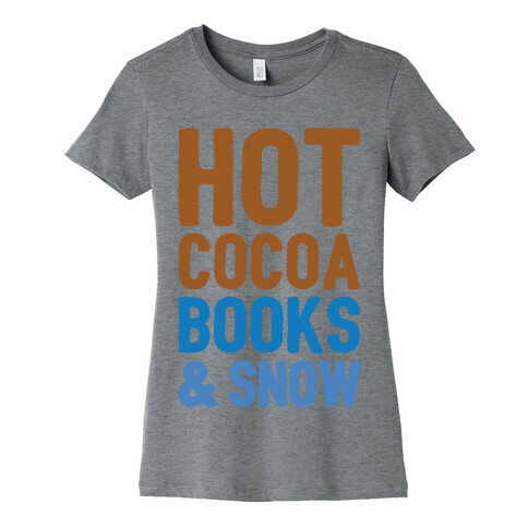Hot Cocoa, Books and Snow Womens T-Shirt