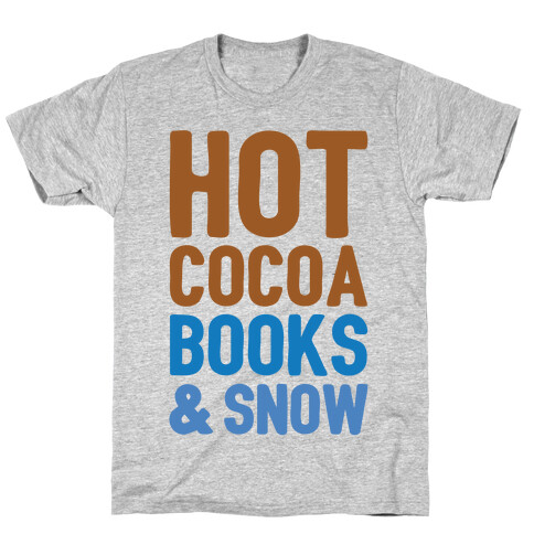 Hot Cocoa, Books and Snow T-Shirt