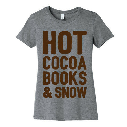Hot Cocoa, Books and Snow Womens T-Shirt