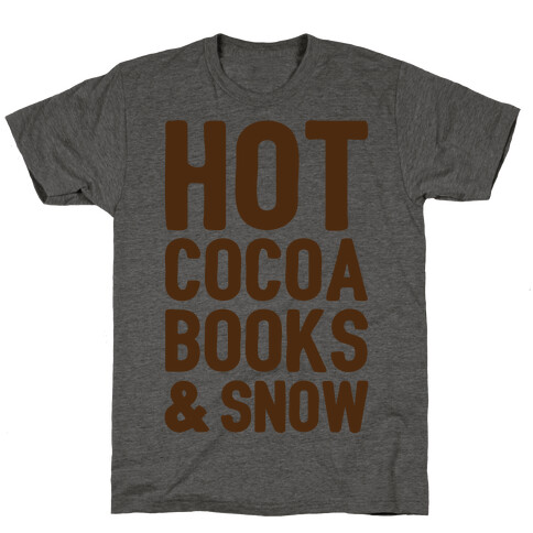 Hot Cocoa, Books and Snow T-Shirt