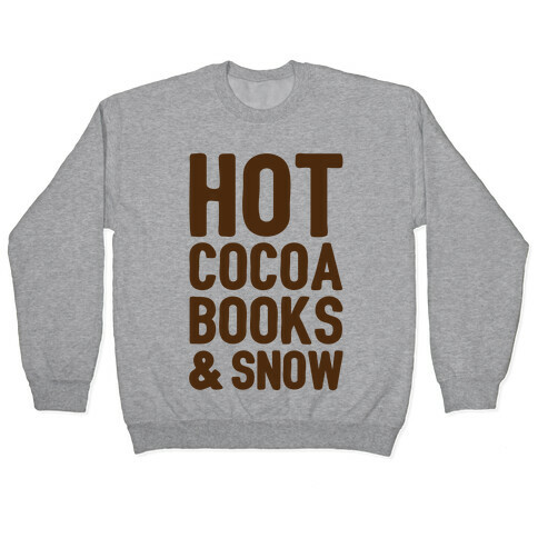 Hot Cocoa, Books and Snow Pullover
