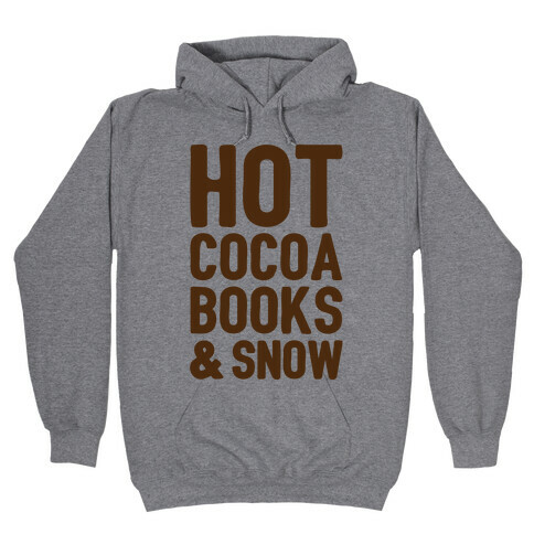 Hot Cocoa, Books and Snow Hooded Sweatshirt