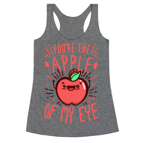 You're the Apple of My Eye Racerback Tank Top