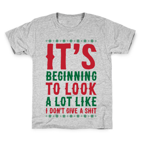 It's Beginning To Look A Lot Like I Don't Give A Shit Kids T-Shirt