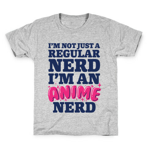 Not Just a Regular Nerd I'm an Anime Nerd Kids T-Shirt