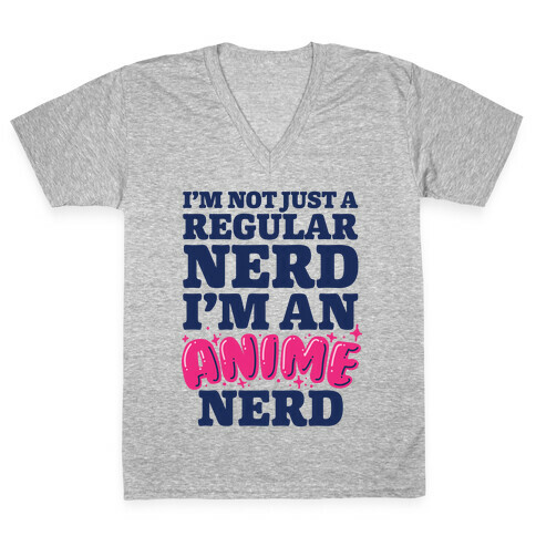 Not Just a Regular Nerd I'm an Anime Nerd V-Neck Tee Shirt