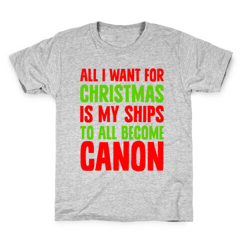 All I Want For Christmas Is My Ships To All Become Canon Kids T-Shirt