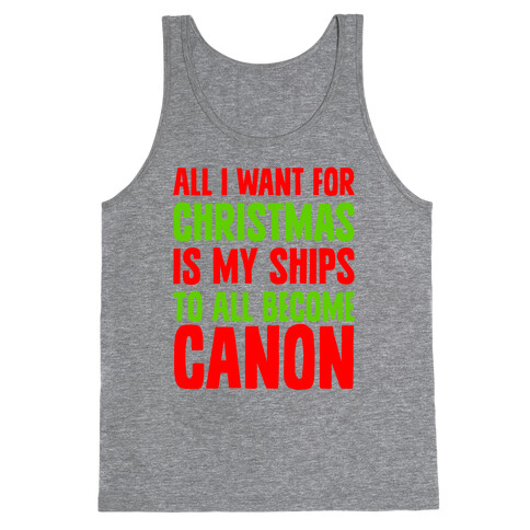 All I Want For Christmas Is My Ships To All Become Canon Tank Top