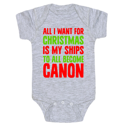 All I Want For Christmas Is My Ships To All Become Canon Baby One-Piece