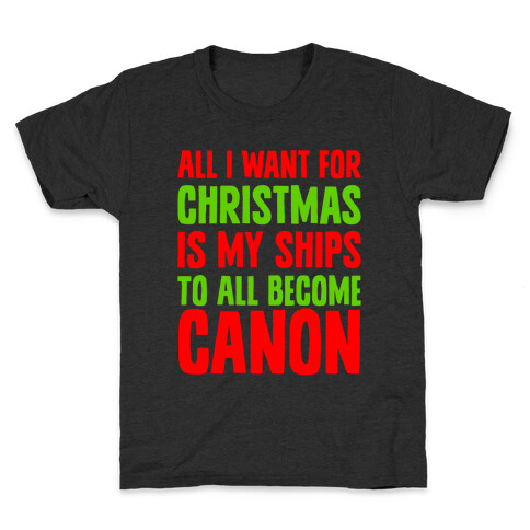 All I Want For Christmas Is My Ships To All Become Canon Kids T-Shirt