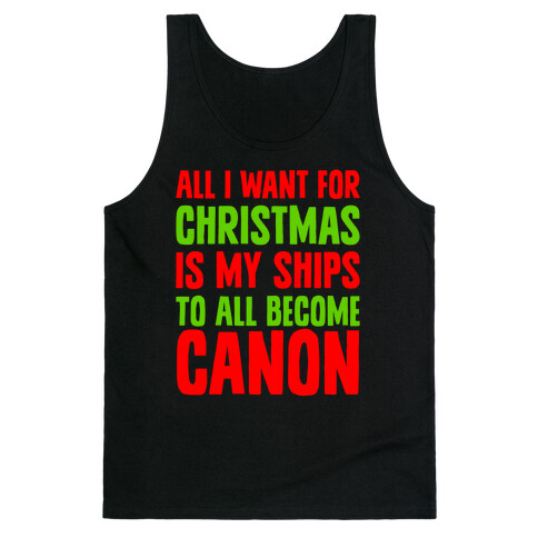 All I Want For Christmas Is My Ships To All Become Canon Tank Top