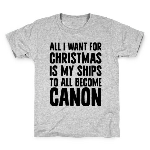 All I Want For Christmas Is My Ships To All Become Canon Kids T-Shirt