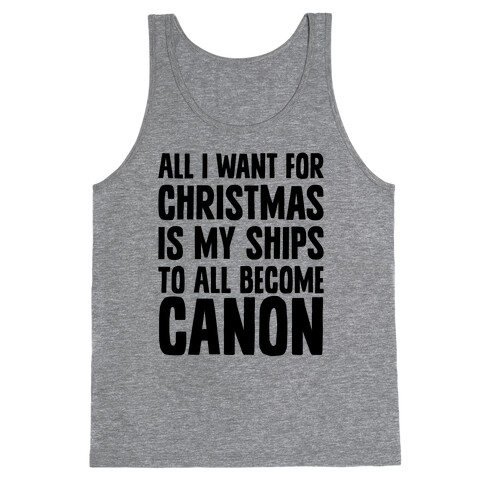 All I Want For Christmas Is My Ships To All Become Canon Tank Top