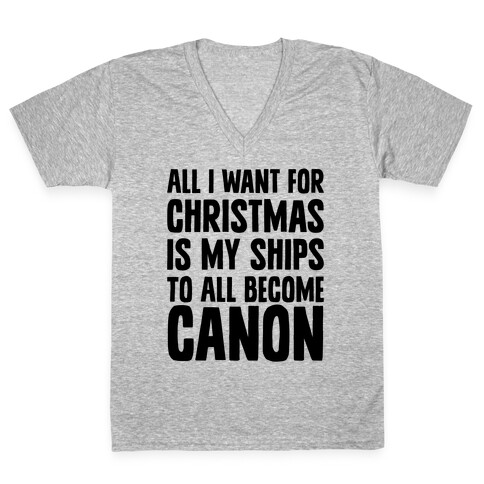 All I Want For Christmas Is My Ships To All Become Canon V-Neck Tee Shirt