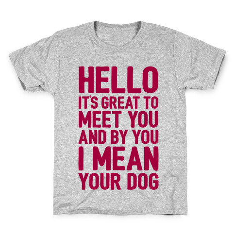 It's Great To Meet Your Dog Kids T-Shirt