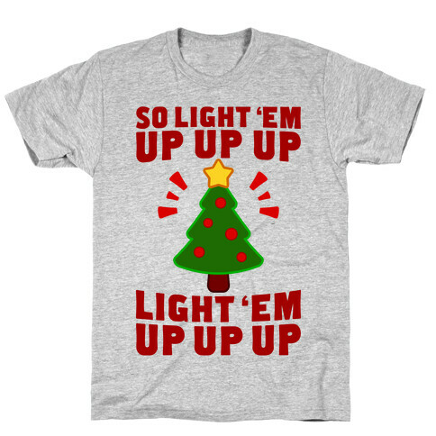So Light 'Em Up T-Shirt