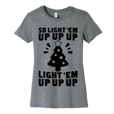 So Light 'Em Up Womens T-Shirt