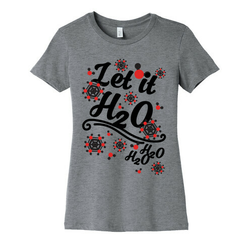 Let it H2O Womens T-Shirt