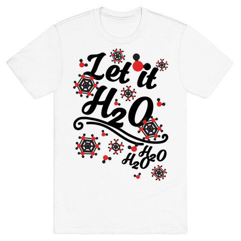 Let it H2O T-Shirt