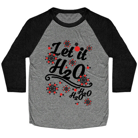 Let it H2O Baseball Tee