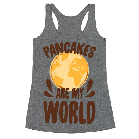 Pancakes are My World Racerback Tank Top