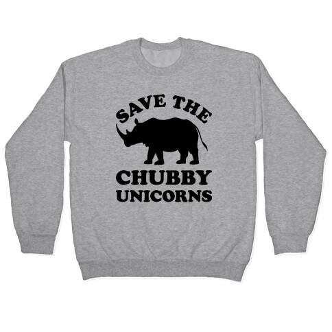 Save The Chubby Unicorns Pullover