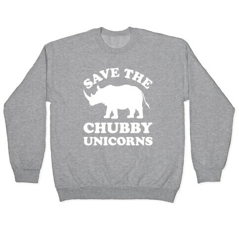 Save The Chubby Unicorns Pullover
