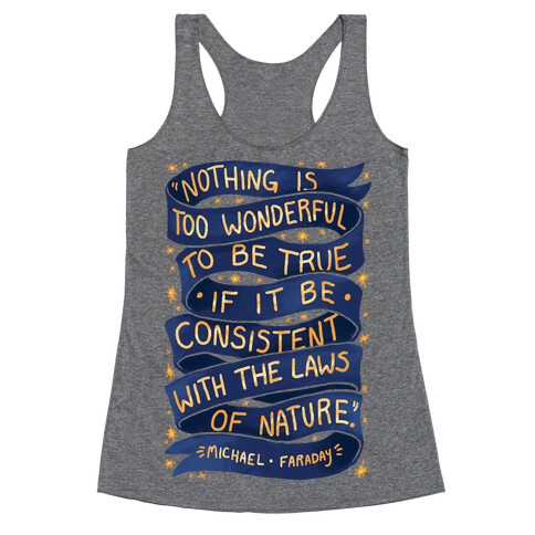 Nothing Is Too Wonderful To Be True (Michael Faraday Quote) Racerback Tank Top