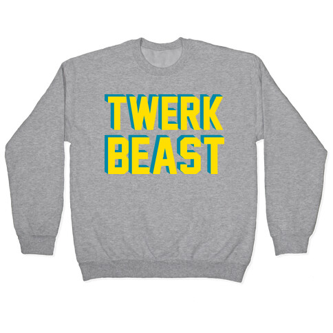 TWERK BEAST Pullover