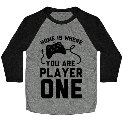 Home Is Where You Are Player One Baseball Tee