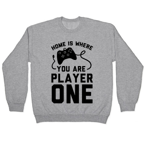 Home Is Where You Are Player One Pullover