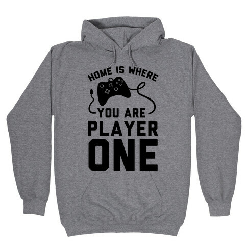 Home Is Where You Are Player One Hooded Sweatshirt