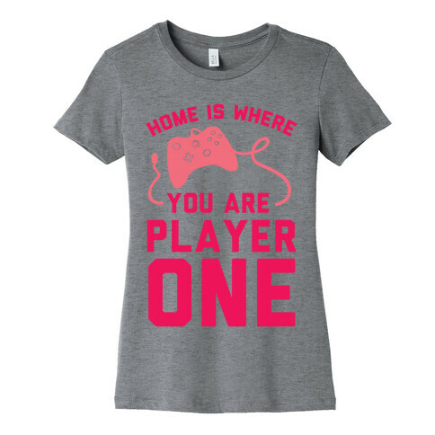 Home Is Where You Are Player One Womens T-Shirt